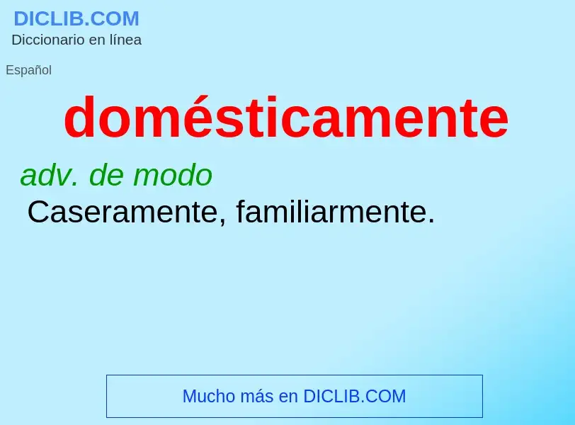 ¿Qué es domésticamente? - significado y definición