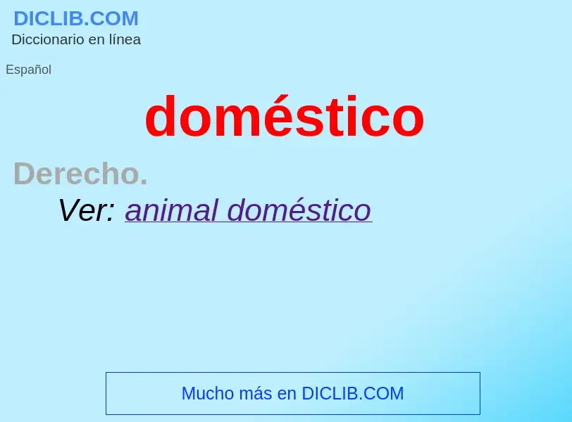 Was ist doméstico - Definition