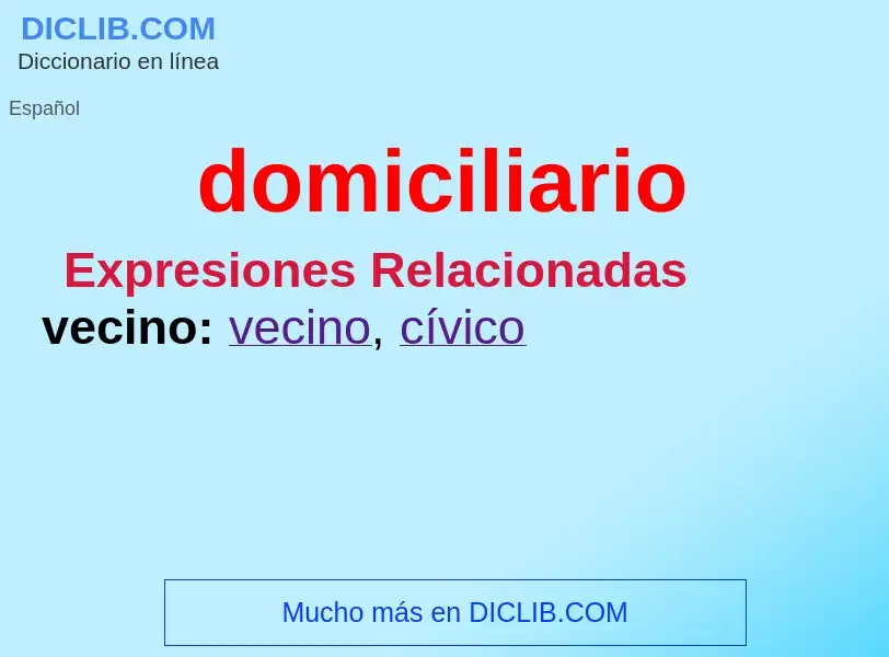 ¿Qué es domiciliario? - significado y definición