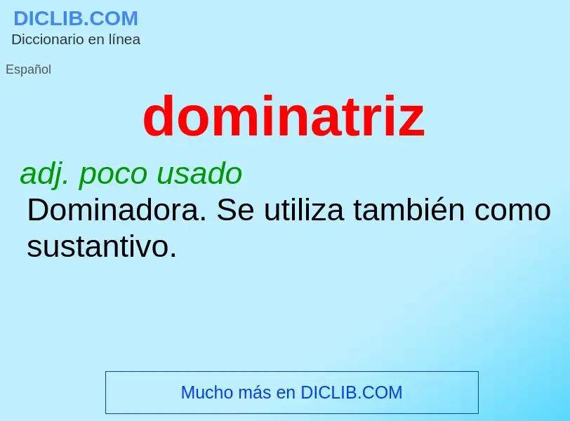 ¿Qué es dominatriz? - significado y definición