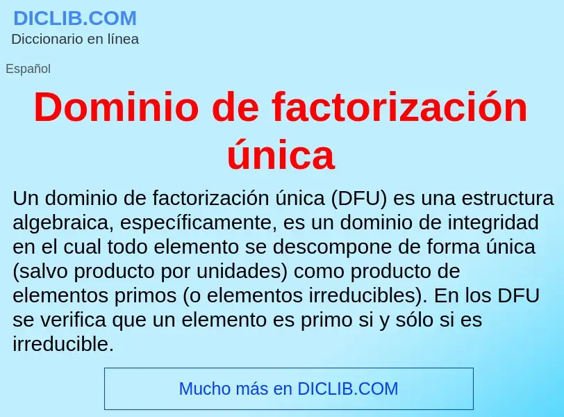 Che cos'è Dominio de factorización única - definizione