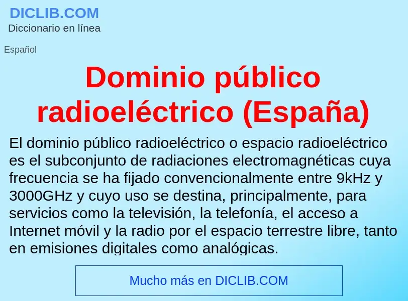 What is Dominio público radioeléctrico (España) - meaning and definition