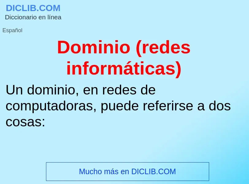 ¿Qué es Dominio (redes informáticas)? - significado y definición