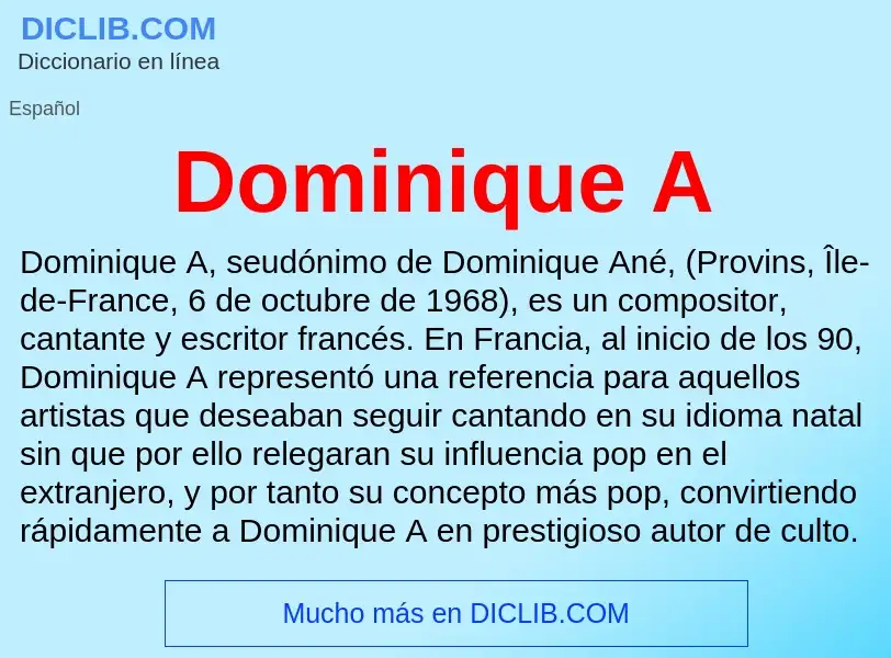 ¿Qué es Dominique A? - significado y definición