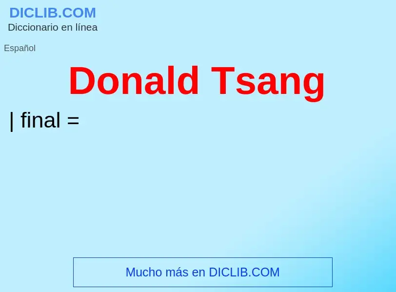 ¿Qué es Donald Tsang? - significado y definición