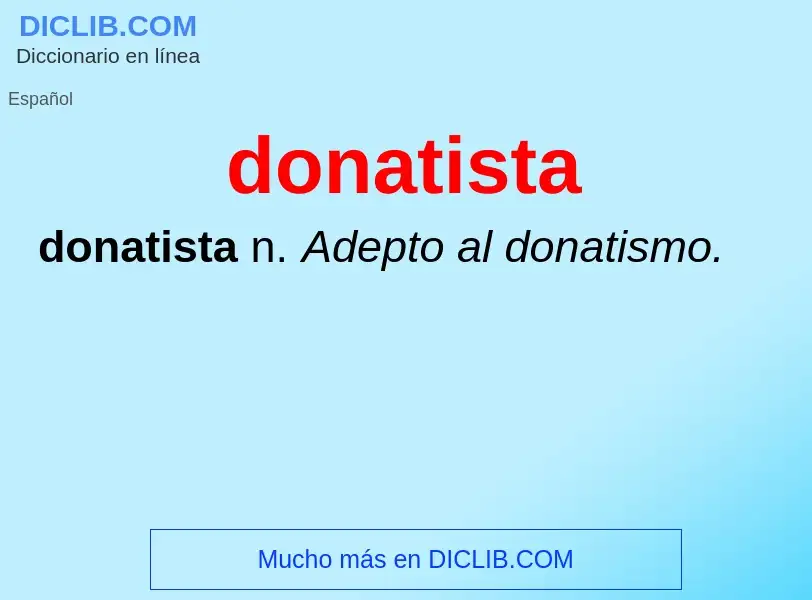 ¿Qué es donatista? - significado y definición