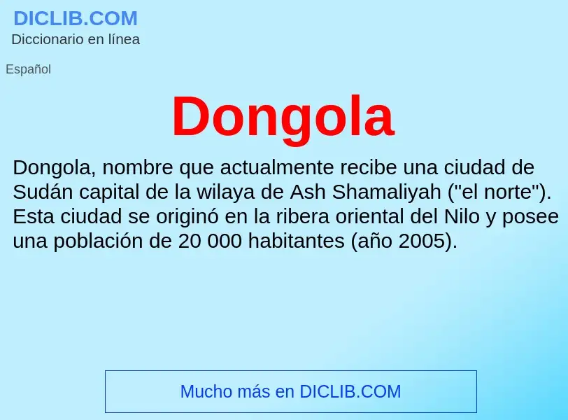 ¿Qué es Dongola? - significado y definición