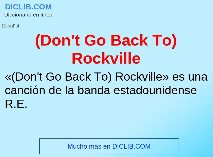 ¿Qué es (Don't Go Back To) Rockville? - significado y definición