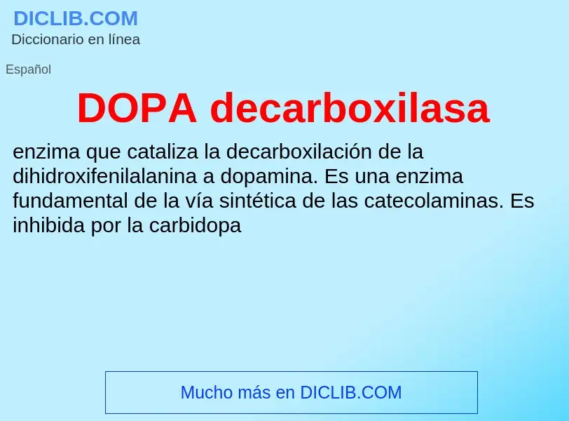 ¿Qué es DOPA decarboxilasa? - significado y definición