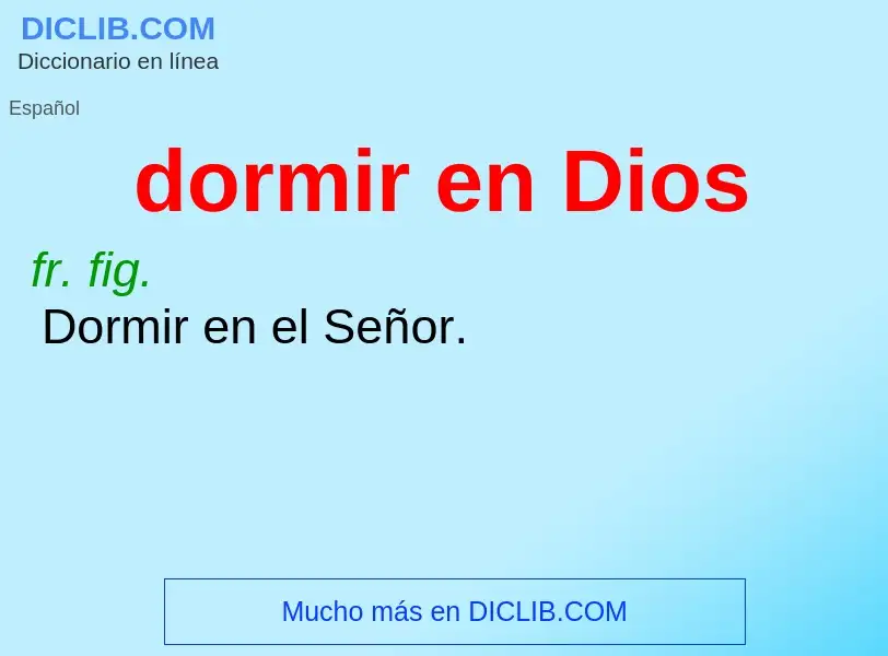 Wat is dormir en Dios - definition