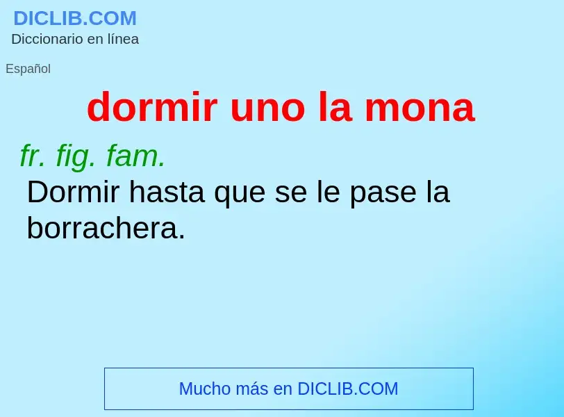 ¿Qué es dormir uno la mona? - significado y definición