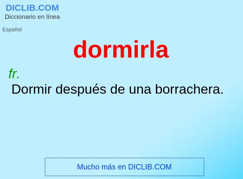 Wat is dormirla - definition