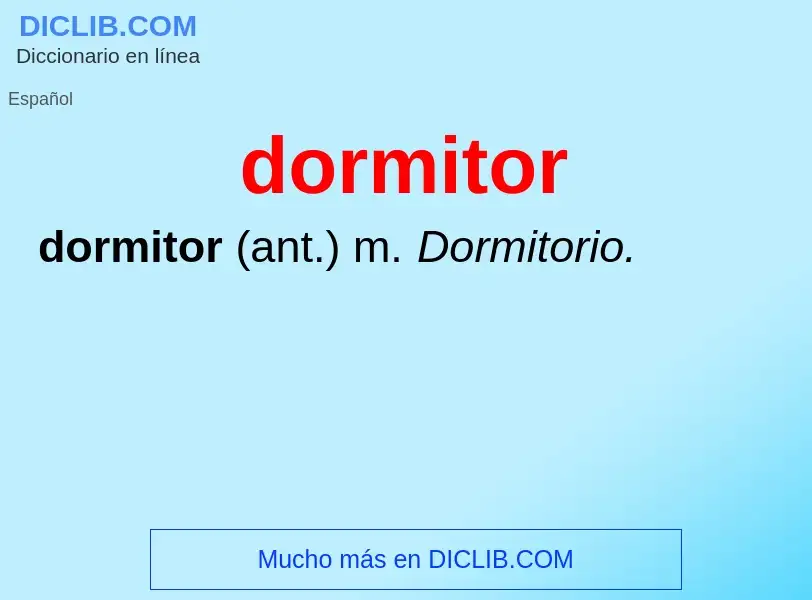 ¿Qué es dormitor? - significado y definición