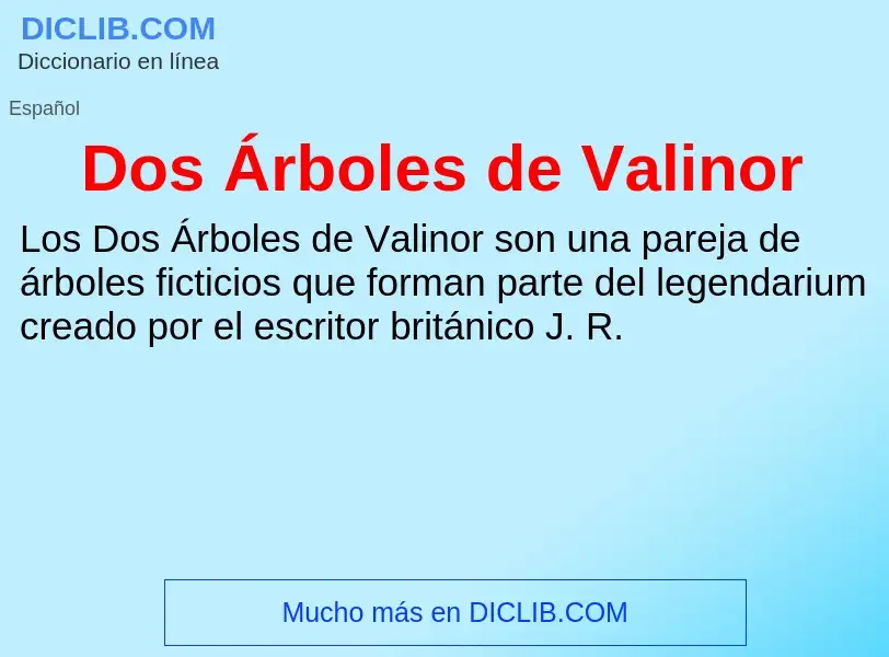 Wat is Dos Árboles de Valinor - definition