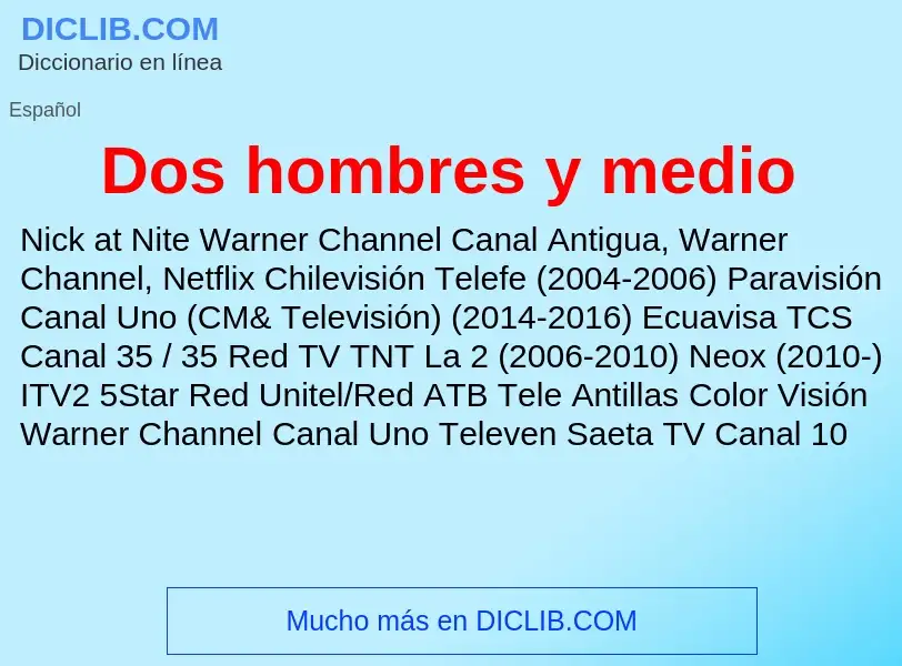 Wat is Dos hombres y medio - definition