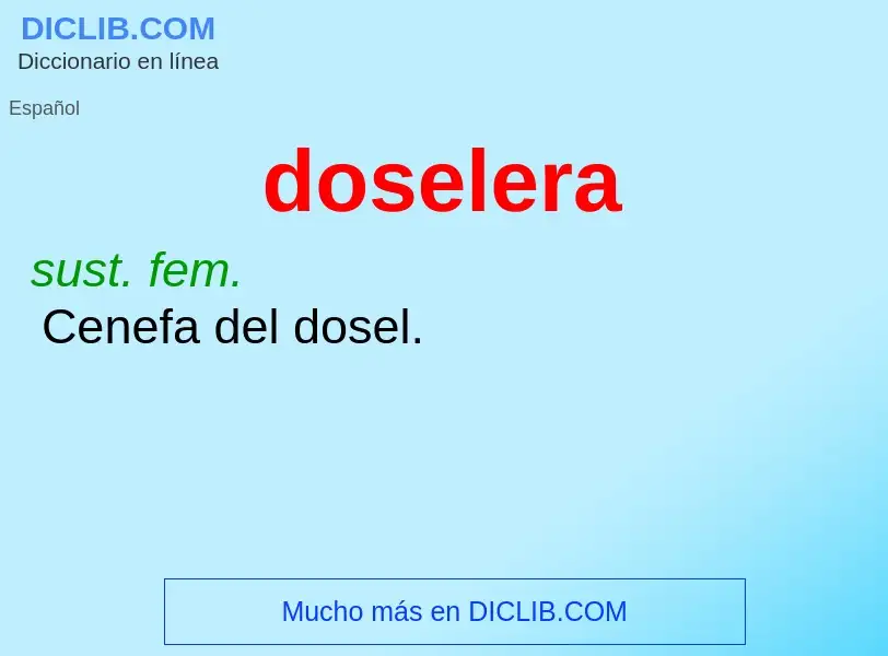 ¿Qué es doselera? - significado y definición