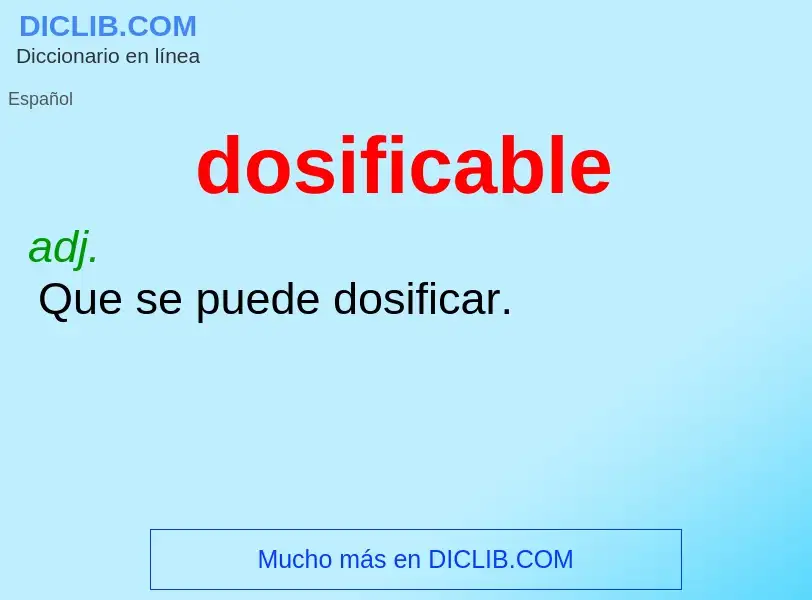 ¿Qué es dosificable? - significado y definición