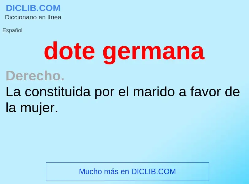 What is dote germana - definition