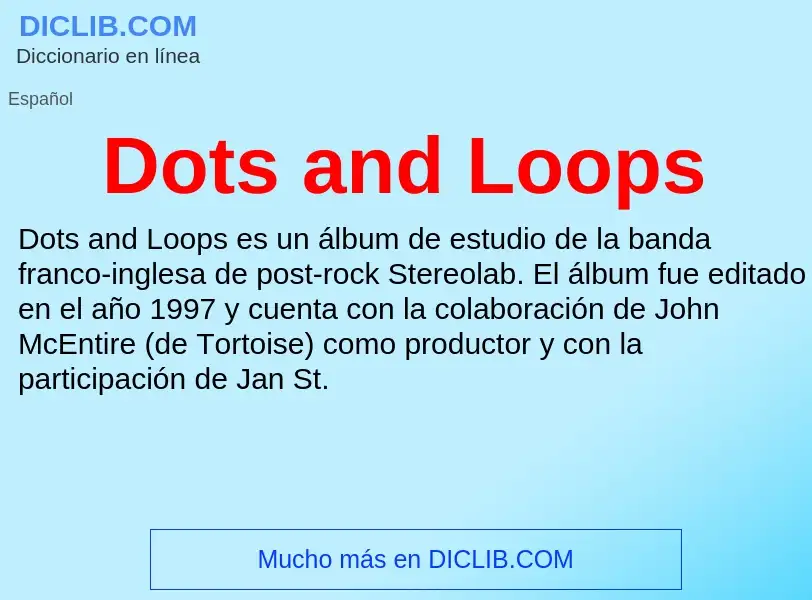 Che cos'è Dots and Loops - definizione