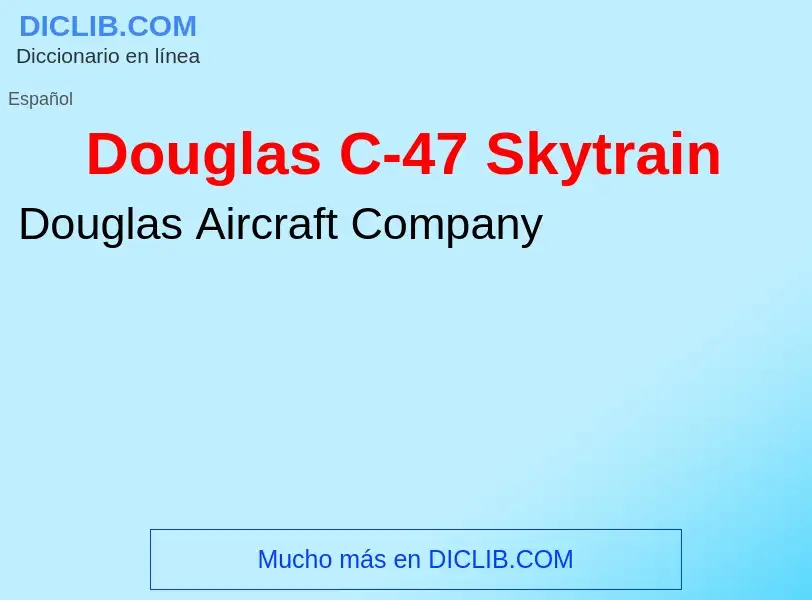 Τι είναι Douglas C-47 Skytrain - ορισμός