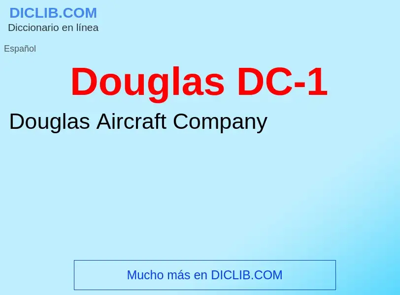 ¿Qué es Douglas DC-1? - significado y definición