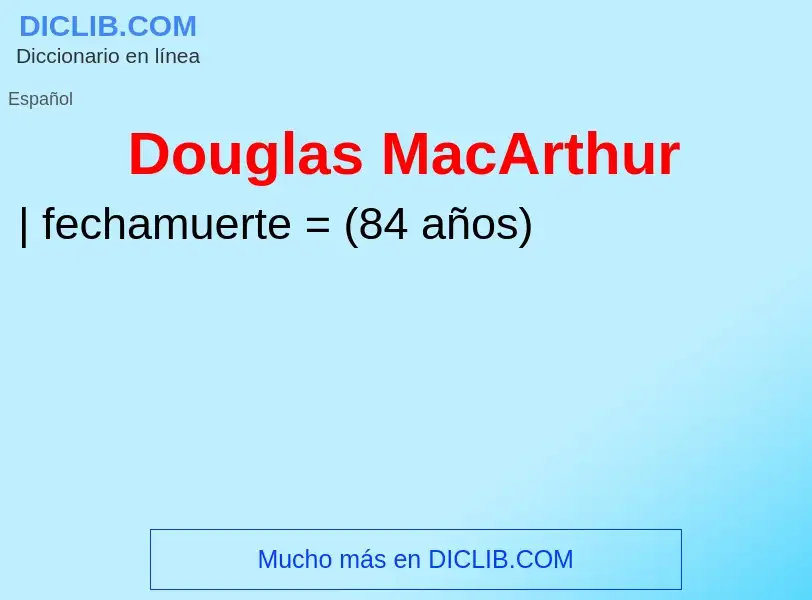 ¿Qué es Douglas MacArthur? - significado y definición