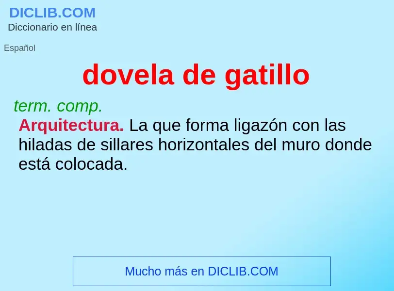 ¿Qué es dovela de gatillo? - significado y definición