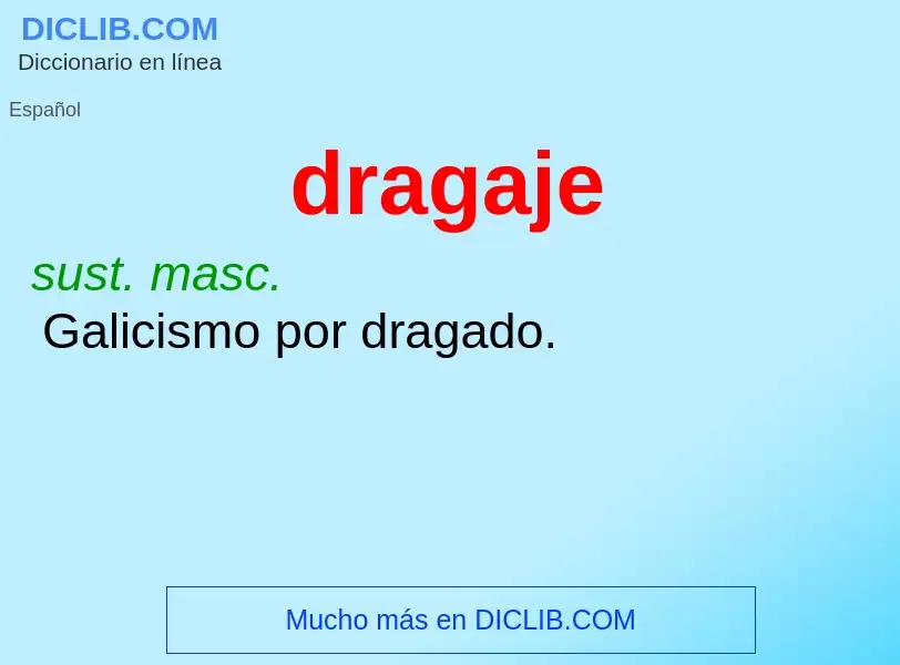 ¿Qué es dragaje? - significado y definición