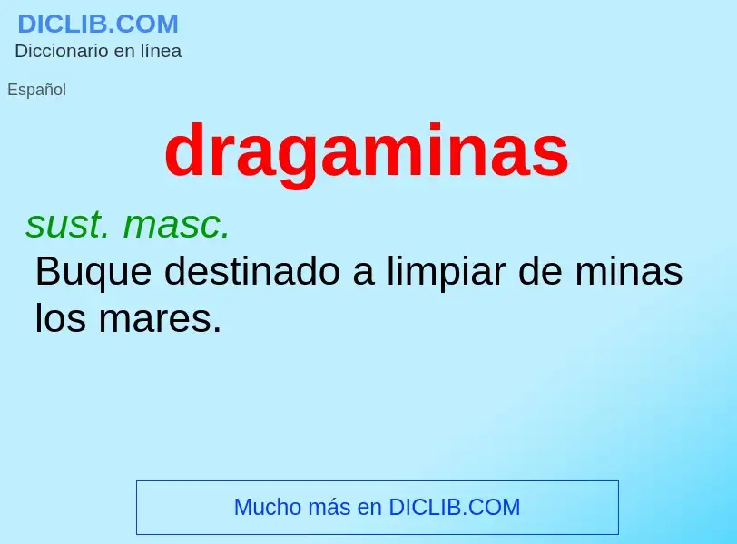 ¿Qué es dragaminas? - significado y definición