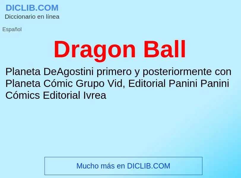 ¿Qué es Dragon Ball? - significado y definición