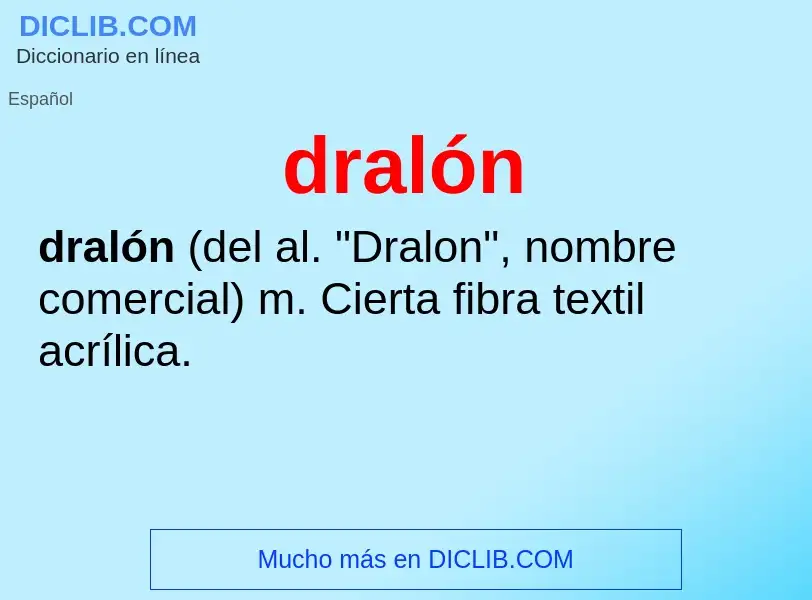 ¿Qué es dralón? - significado y definición