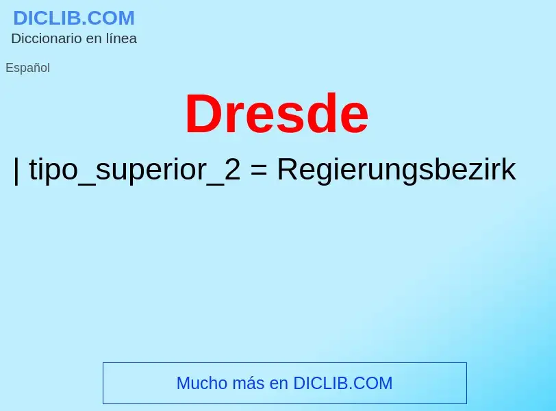 ¿Qué es Dresde? - significado y definición