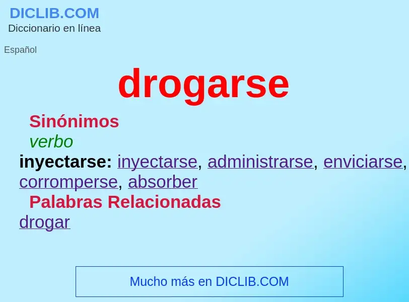 What is drogarse - meaning and definition