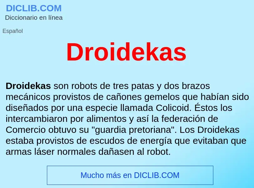 ¿Qué es Droidekas ? - significado y definición