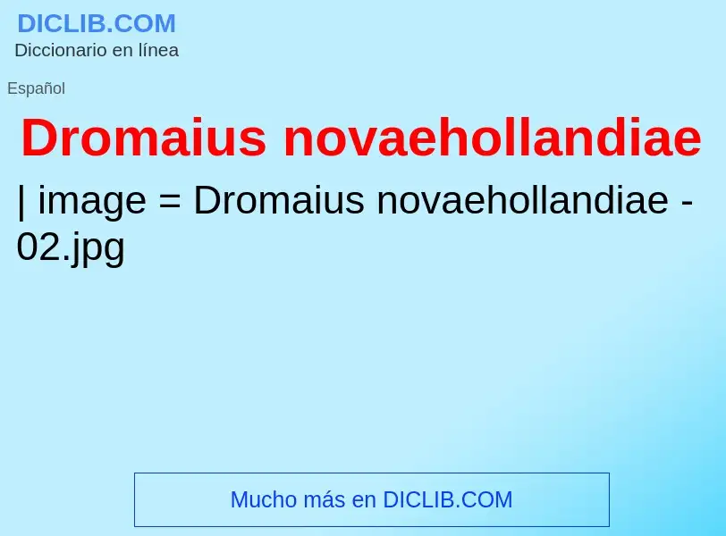 What is Dromaius novaehollandiae - meaning and definition