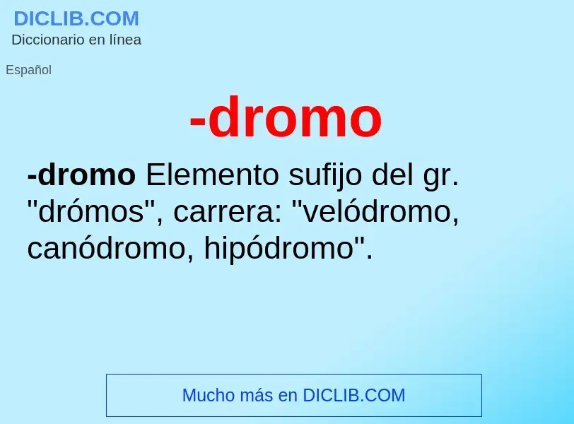 Wat is -dromo - definition