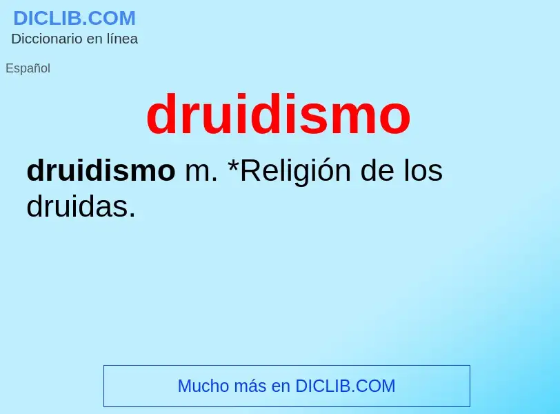 ¿Qué es druidismo? - significado y definición