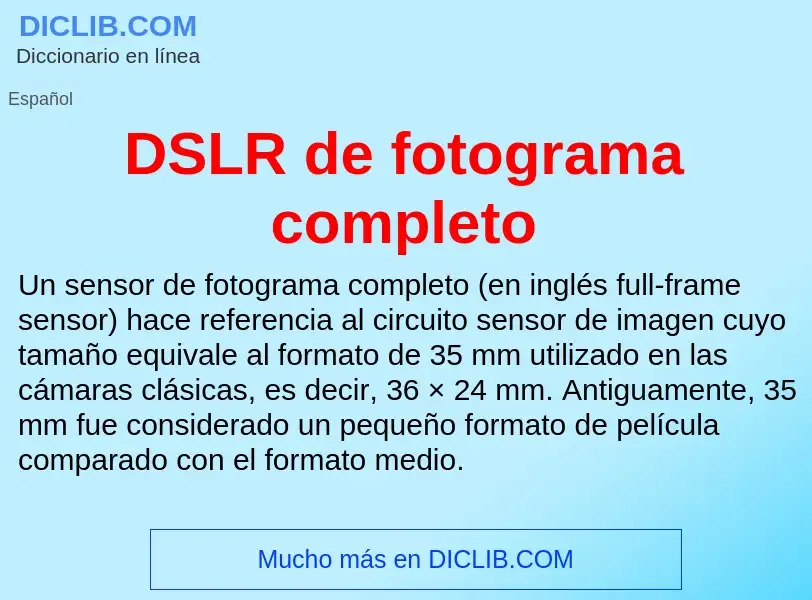 ¿Qué es DSLR de fotograma completo? - significado y definición