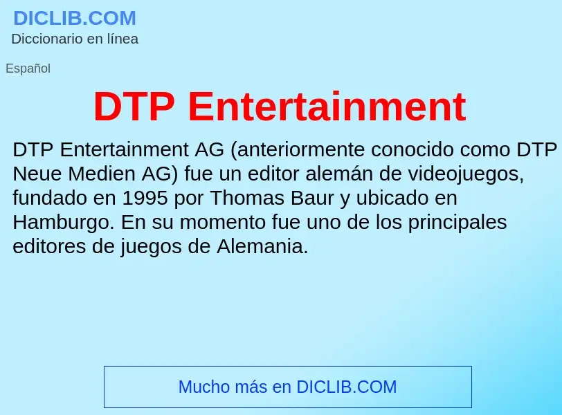 ¿Qué es DTP Entertainment? - significado y definición