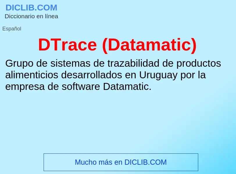 ¿Qué es DTrace (Datamatic)? - significado y definición