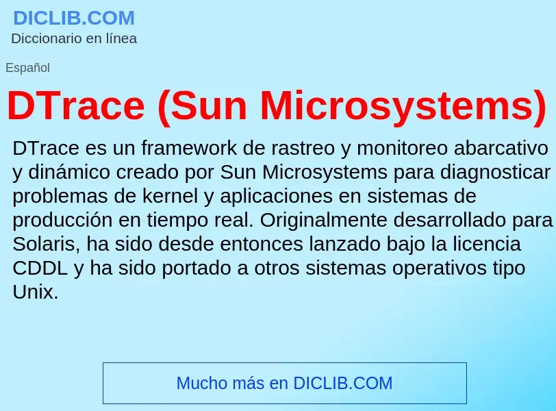 ¿Qué es DTrace (Sun Microsystems)? - significado y definición