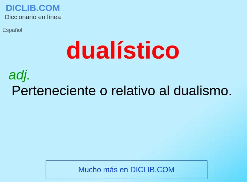 ¿Qué es dualístico? - significado y definición