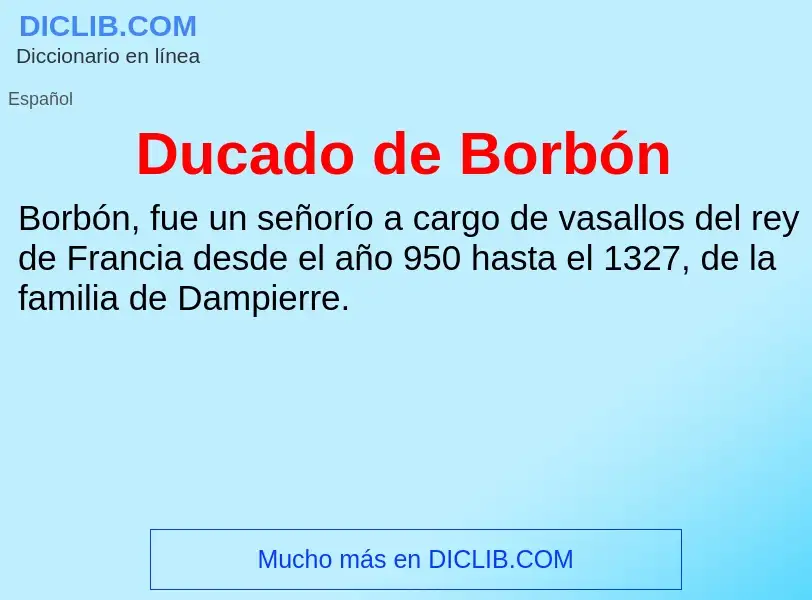 ¿Qué es Ducado de Borbón? - significado y definición