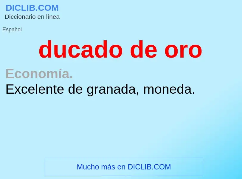 Wat is ducado de oro - definition