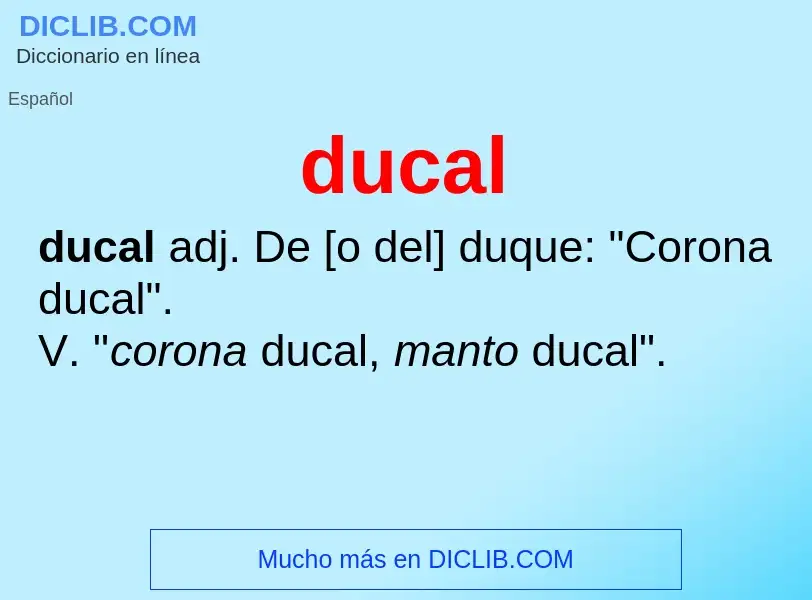 ¿Qué es ducal? - significado y definición