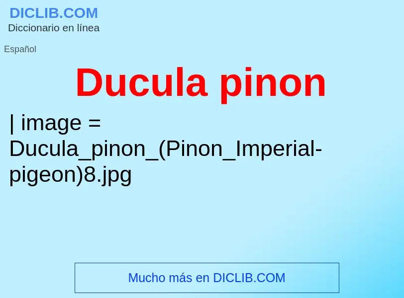 Что такое Ducula pinon - определение