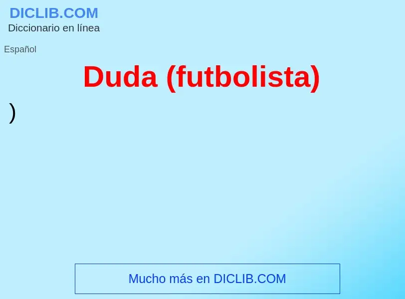 Что такое Duda (futbolista) - определение