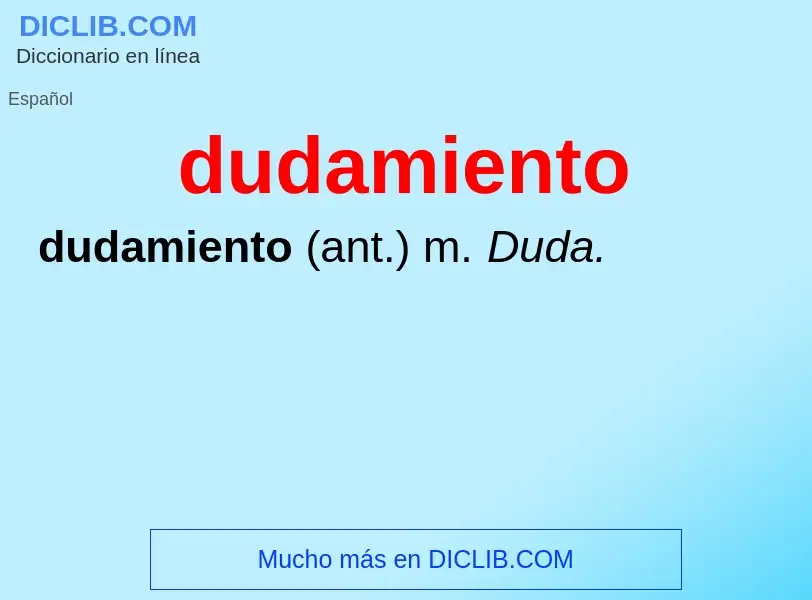 ¿Qué es dudamiento? - significado y definición