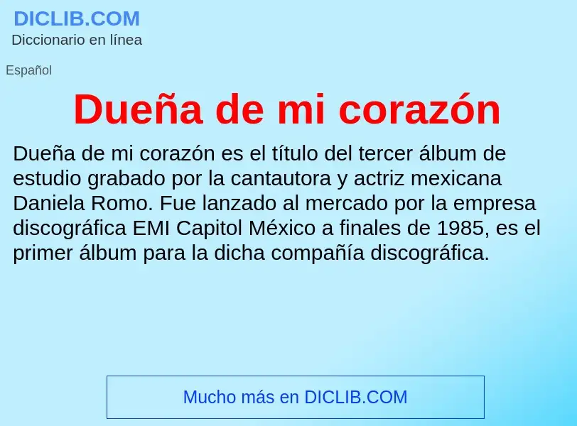 Wat is Dueña de mi corazón - definition