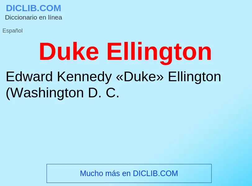 ¿Qué es Duke Ellington? - significado y definición